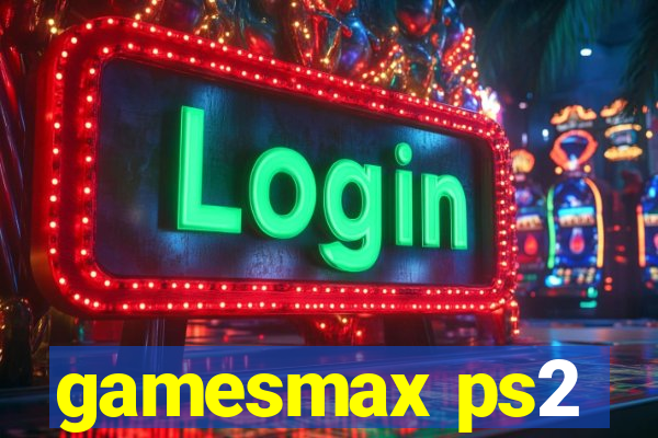 gamesmax ps2
