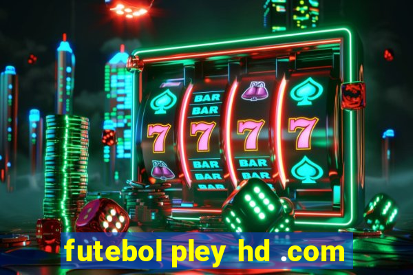 futebol pley hd .com