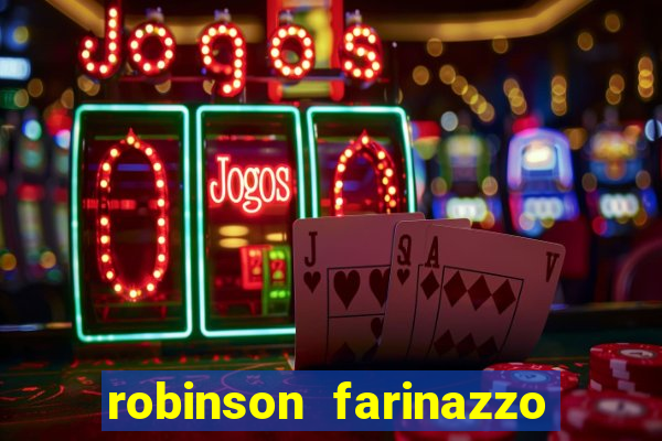 robinson farinazzo biografia wikipedia