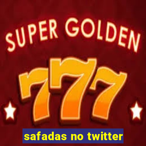 safadas no twitter