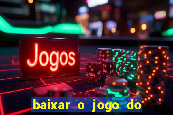 baixar o jogo do tigre 777