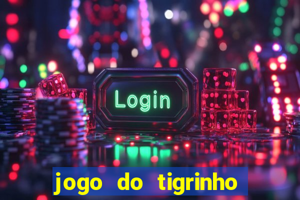 jogo do tigrinho casa chinesa