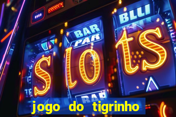jogo do tigrinho casa chinesa