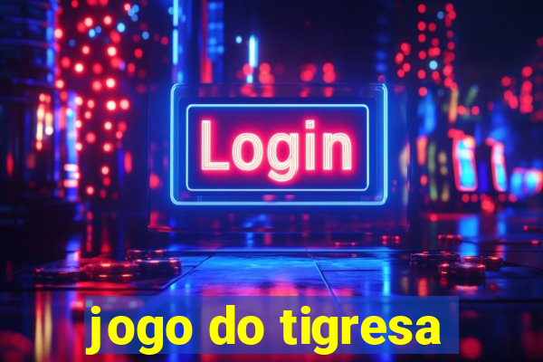 jogo do tigresa