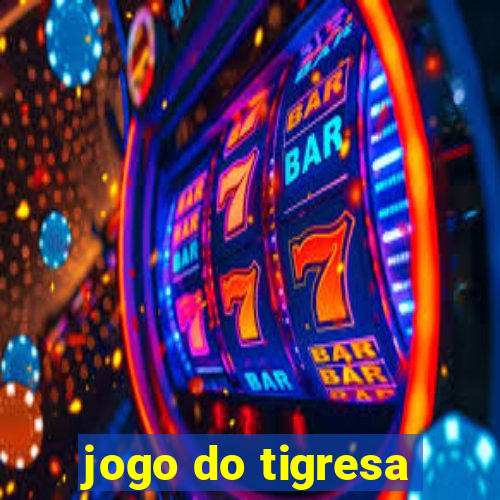 jogo do tigresa