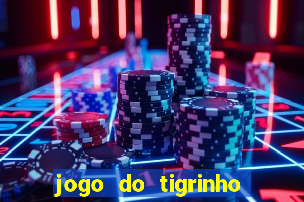 jogo do tigrinho bet vip