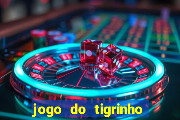 jogo do tigrinho bet vip
