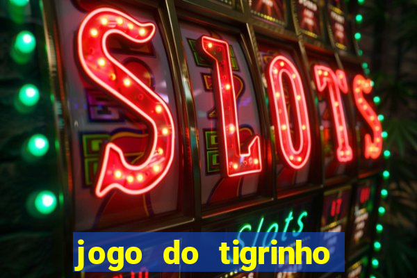 jogo do tigrinho bet vip