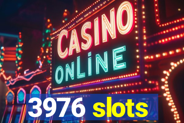 3976 slots