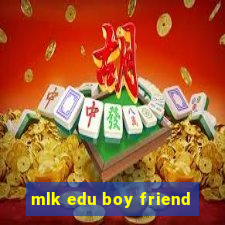 mlk edu boy friend
