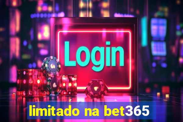 limitado na bet365