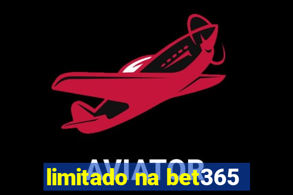 limitado na bet365