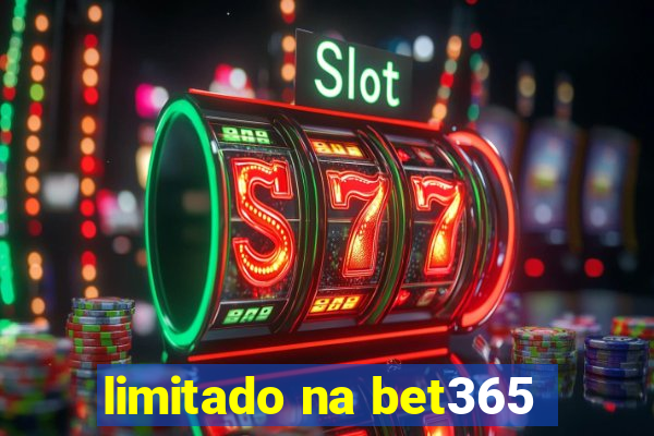 limitado na bet365