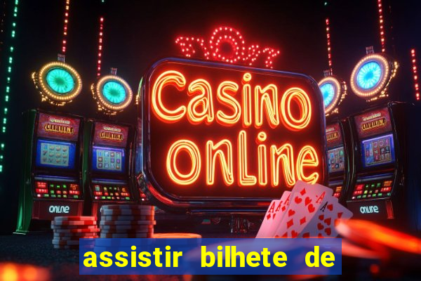 assistir bilhete de loteria dublado