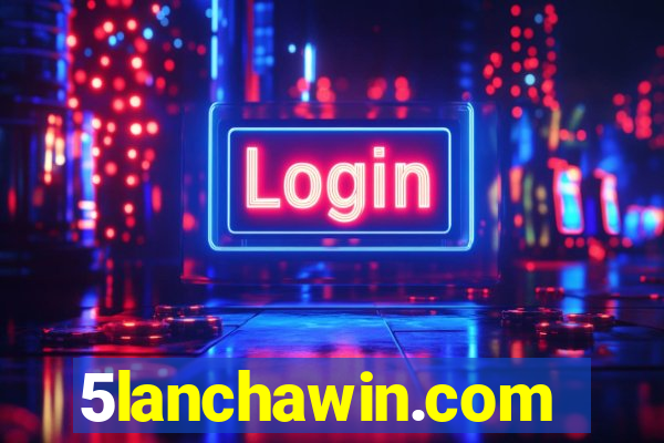 5lanchawin.com
