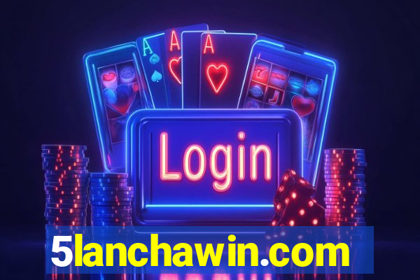 5lanchawin.com