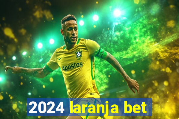 2024 laranja bet