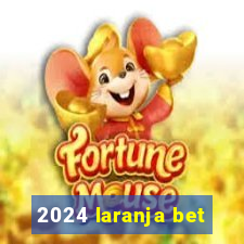 2024 laranja bet
