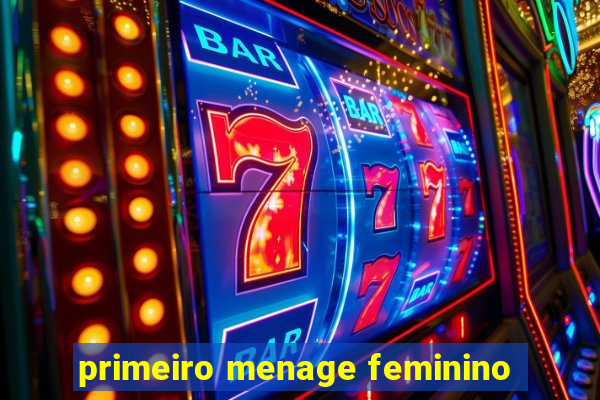 primeiro menage feminino