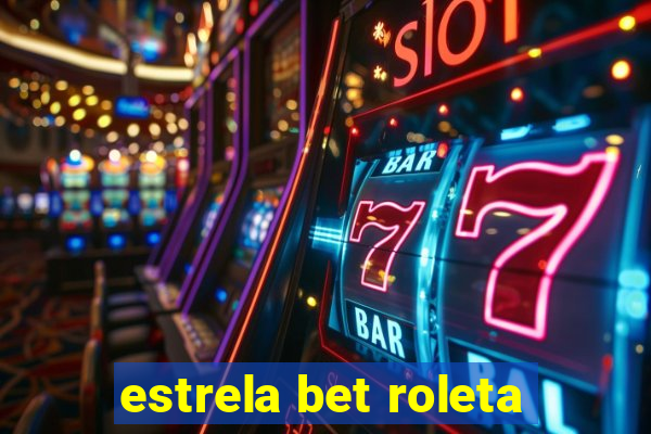 estrela bet roleta
