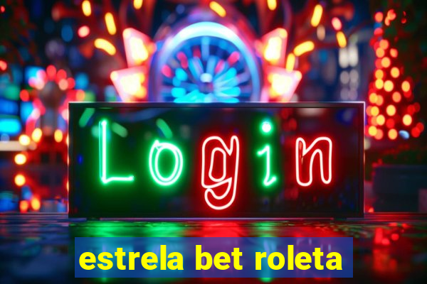 estrela bet roleta