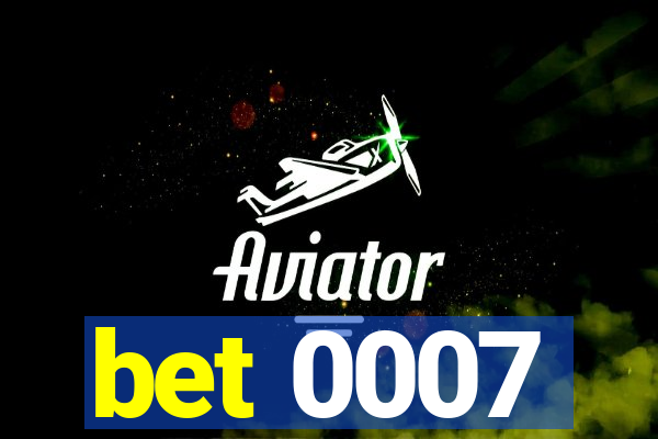bet 0007