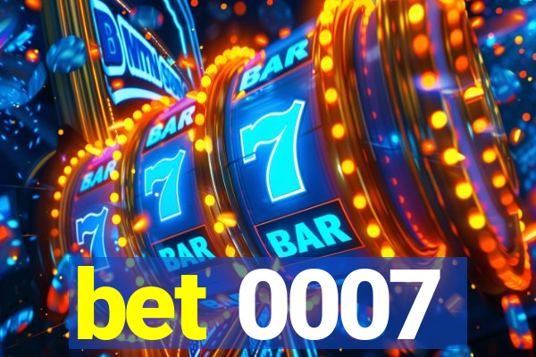 bet 0007