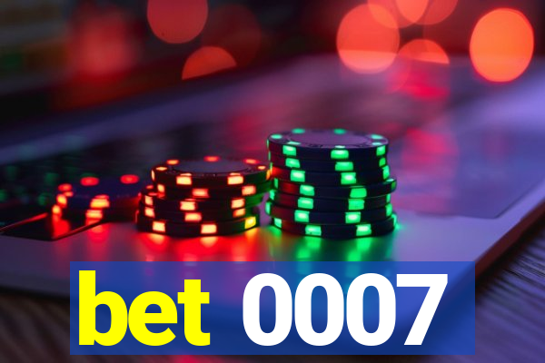 bet 0007