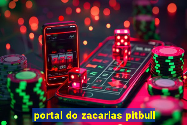 portal do zacarias pitbull