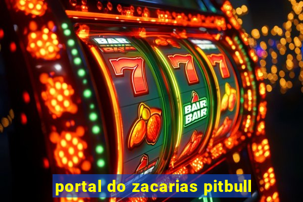 portal do zacarias pitbull