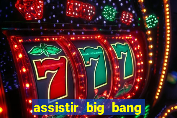 assistir big bang theory dublado