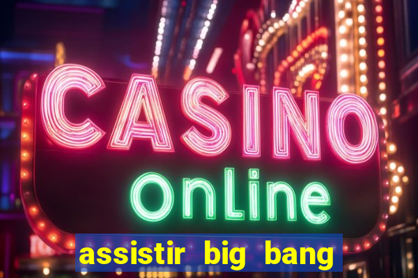 assistir big bang theory dublado