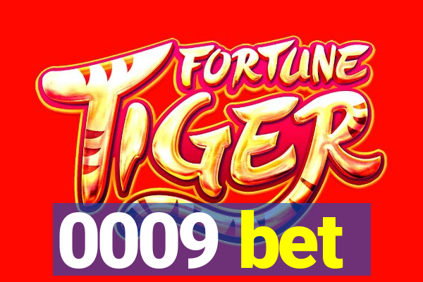 0009 bet