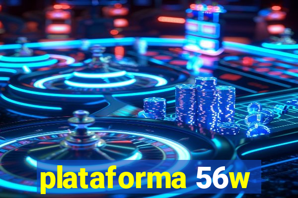 plataforma 56w