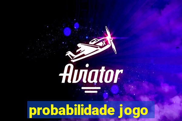 probabilidade jogo