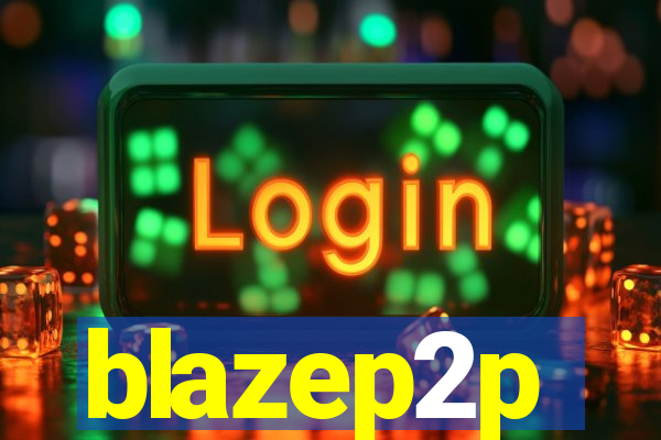 blazep2p
