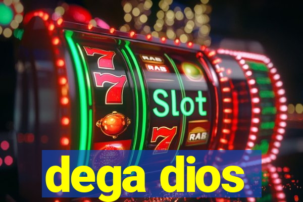 dega dios