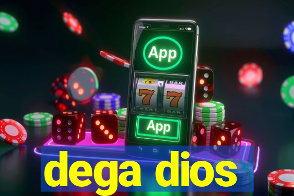 dega dios