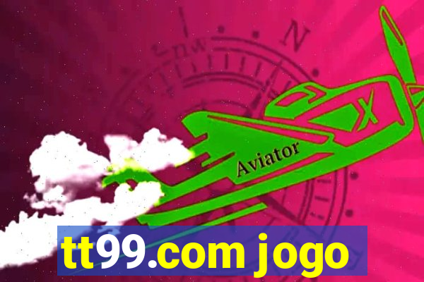 tt99.com jogo