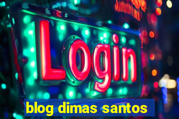 blog dimas santos