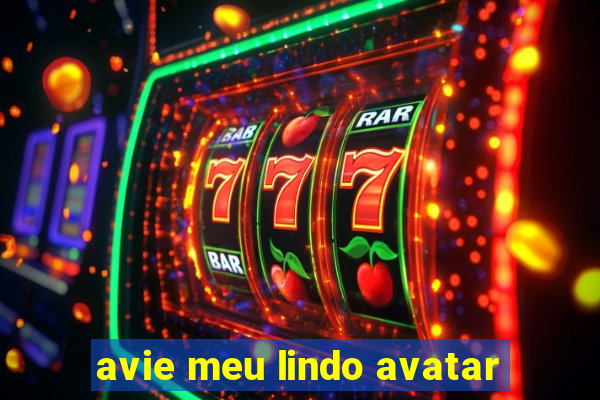 avie meu lindo avatar