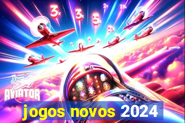 jogos novos 2024