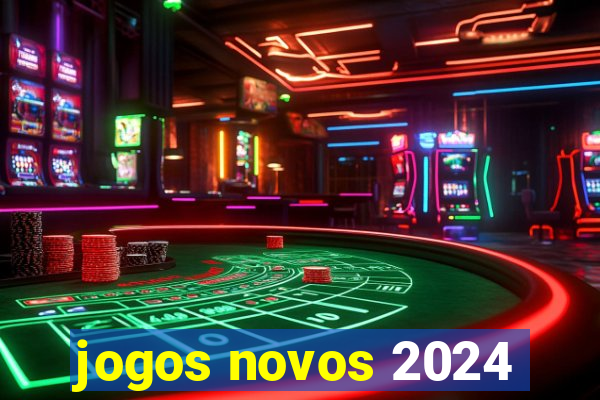jogos novos 2024