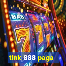tink 888 paga