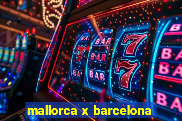mallorca x barcelona