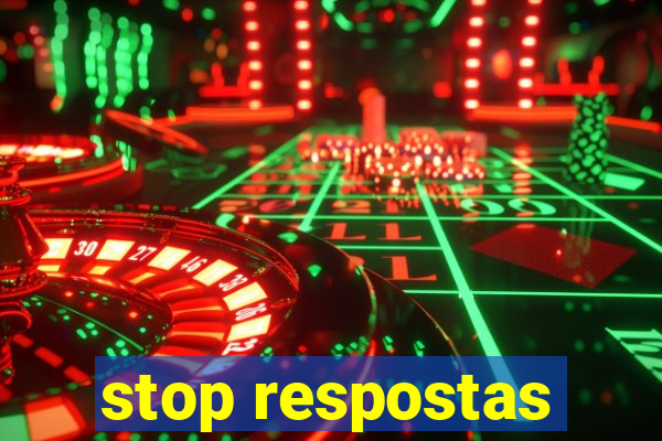 stop respostas