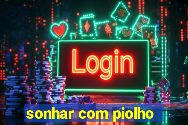 sonhar com piolho