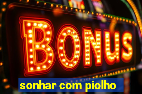 sonhar com piolho