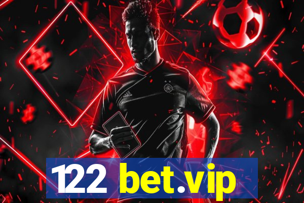 122 bet.vip
