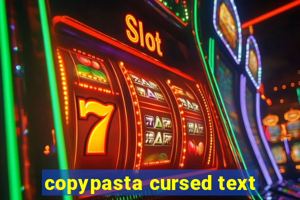 copypasta cursed text